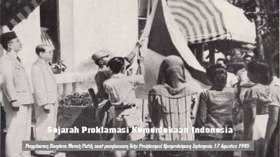 Sejarah Proklamasi Kemerdekaan Indonesia 17 Agustus 1945