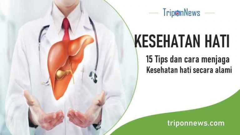 15 Cara Menjaga Kesehatan Hati Secara Alami